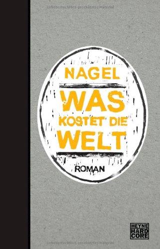 Was kostet die Welt: Roman