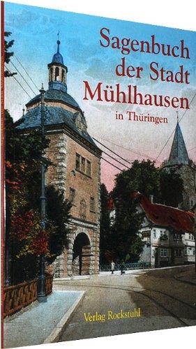 Sagenbuch der Stadt Mühlhausen in Thüringen