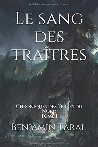 Le sang des traîtres (Chroniques des Terres du Nord, Band 1)