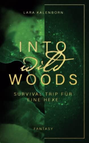 Into wild Woods: Survival Trip für eine Hexe