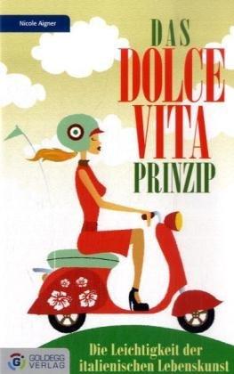 Das Dolce Vita-Prinzip: Die Leichtigkeit der italienischen Lebenskunst