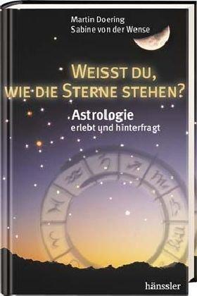 Weißt du, wie die Sterne stehen?: Astrologie erlebt und hinterfragt