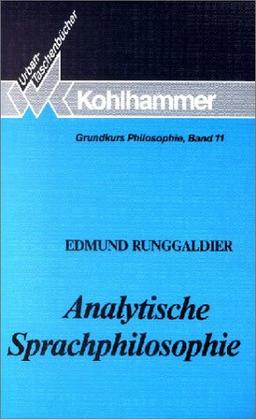 Grundkurs Philosophie Band 11: Analytische Sprachphilosophie