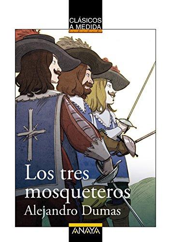 Los tres mosqueteros (CLÁSICOS - Clásicos a Medida)