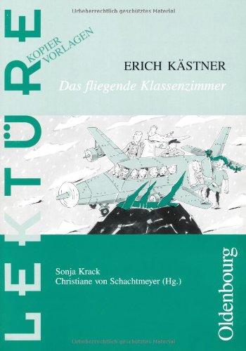 Erich Kästner: Das fliegende Klassenzimmer