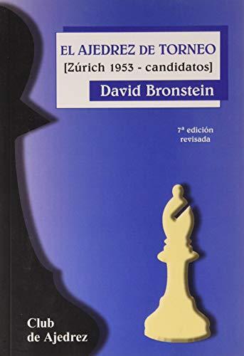 El ajedrez de torneo : Zurich 1953, candidatos (Club de Ajedrez, Band 19)