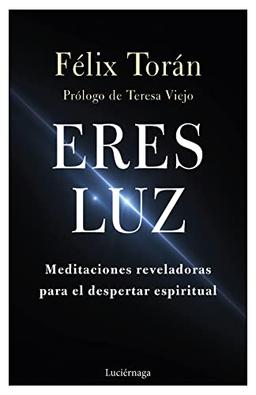 Eres luz (TESTIMONIOS Y VIVENCIAS)