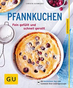 Pfannkuchen: Fein gefüllt und schnell gerollt (GU Küchenratgeber)