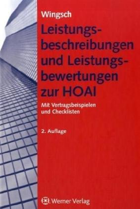 Leistungsbeschreibungen und Leistungsbewertungen zur HOAI für praxisgerechte Architekten- und Ingenieurverträge: Mit Vertragsbeispielen und Checklisten