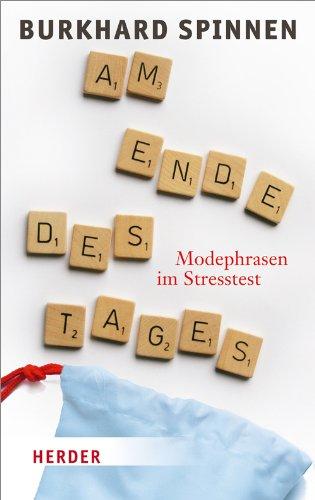 Am Ende des Tages: Modephrasen im Stresstest