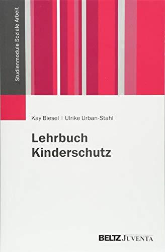 Lehrbuch Kinderschutz (Studienmodule Soziale Arbeit)