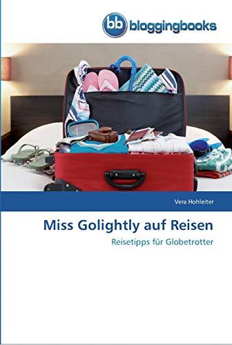 Miss Golightly auf Reisen: Reisetipps für Globetrotter