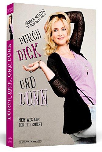 Durch dick und dünn - Mein Weg aus der Fettsucht