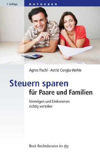 Steuern sparen für Paare und Familien: Vermögen und Einkommen richtig verteilen