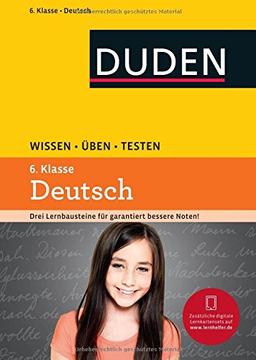 Wissen - Üben - Testen: Deutsch 6. Klasse: Ideal zur Vorbereitung auf Klassenarbeiten. Für Gymnasium und Gesamtschule