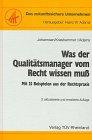 Was der Qualitätsmanager vom Recht wissen muss: 25 Beispiele aus der Rechtspraxis