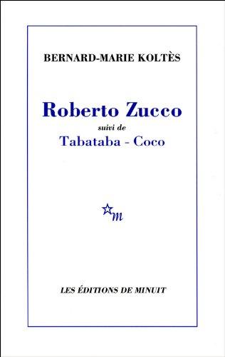 Roberto Zucco. Tabataba. Coco