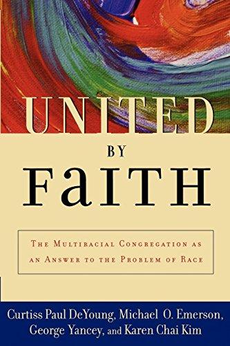 United by Faith: The Multiracial Congregation As an Answer to the Problem of Race