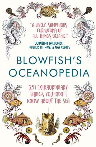 Hird, T: Blowfish's Oceanopedia: 291 Extraordinary Things You Didn't Know about the Sea