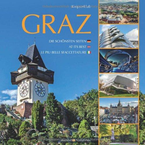 Graz: Die schönsten Seiten - At its best - Le più belle sfaccettature