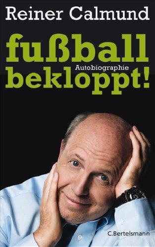 fußballbekloppt!: Autobiographie