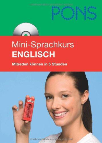 PONS Mini-Sprachkurs Englisch: Mitreden können in 5 Stunden. Mit Mini-CD (mit MP3-Dateien)