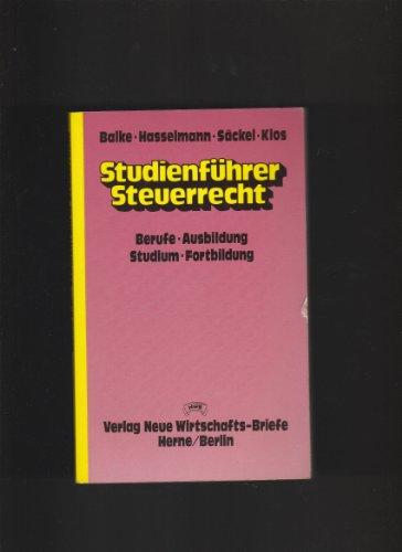 Studienführer Steuerrecht. Berufe - Ausbildung - Studium - Fortbildung