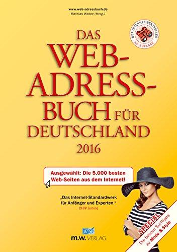 Das Web-Adressbuch für Deutschland 2016: Ausgewählt: Die 5.000 besten Web-Seiten aus dem Internet! Special: Die besten Surftipps zu Mode & Style