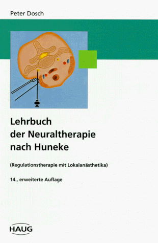 Lehrbuch der Neuraltherapie nach Huneke. Regulationstherapie nach Huneke