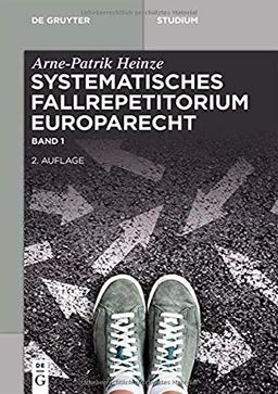 Systematisches Fallrepetitorium Europarecht (De Gruyter Studium)