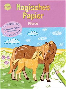 Magisches Papier – Das Malbuch mit dem Wow-Effekt. Pferde: Verborgene Motive und Muster entdecken: Der besondere Mal-Spaß für Kinder ab 4