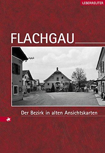 Flachgau: Der Bezirk in alten Ansichtskarten