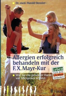 Allergien erfolgreich behandeln mit der F. X. Mayr-Kur: Wie Sie ein gesunder Darm vor Allergenen schützt