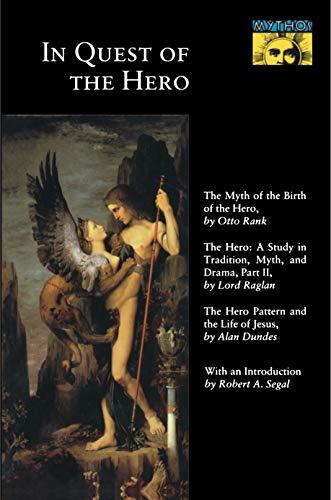 In Quest of the Hero: (Mythos Series) (MYTHOS: THE PRINCETON/BOLLINGEN SERIES IN WORLD MYTHOLOGY)