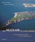 Auf Helgoland ist alles anders. Die wechselvolle Geschichte einer europäischen Insel