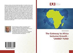 The Gateway to Africa Inclusive Growth - "JAMBO" FUND