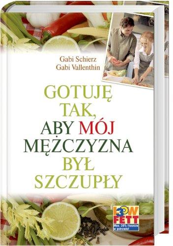 Gotuje tak aby mój mezczyzna byl szczuply