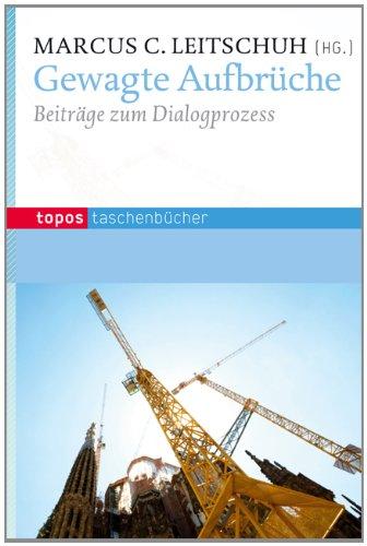 Gewagte Aufbrüche: Beiträge zum Dialogprozess