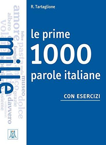 Le prime ... parole / Le prime 1000 parole italiane con esercizi: Livello elementare / pre-intermedio / Übungsbuch