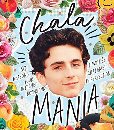 Chalamania: 50 reasons your internet boyfriend Timothée Chalamet is perfection