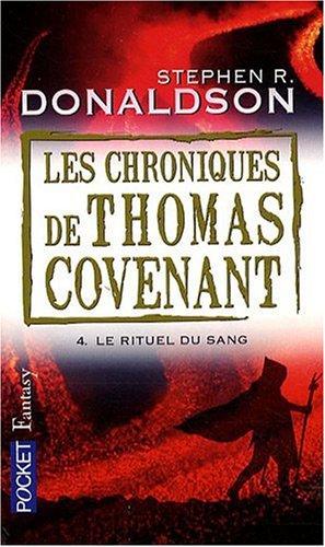 Les chroniques de Thomas Covenant. Vol. 4. Le rituel du sang