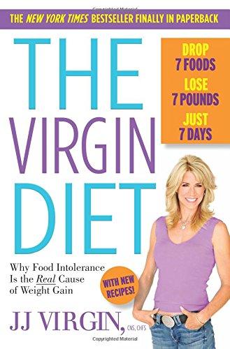 The Virgin Diet: Drop 7 Foods, Lose 7 Pounds, Just 7 Days