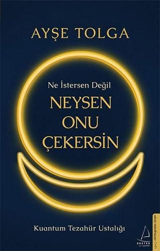 Ne Istersen Degil Neysen Onu Cekersin: Kuantum Tezahür Ustaligi