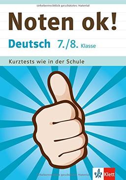 Klett Noten ok! Deutsch 7./8. Klasse: Kurztests wie in der Schule