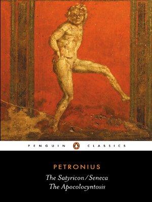 The Satyricon/Seneca, The Apocolocyntosis (Penguin Classics)