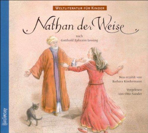 Weltliteratur für Kinder: Nathan der Weise von G. E. Lessing: Sprecher: Otto Sander, 1 CD, Digipack