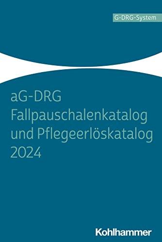 aG-DRG Fallpauschalenkatalog und Pflegeerlöskatalog 2024