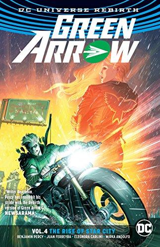 Green Arrow Vol. 4: The Rise of Star City (Rebirth) (Green Arrow: DC Universe Rebirth)