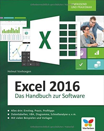 Excel 2016: Das große Excel 2016 Handbuch. Einstieg, Praxis, Profi-Tipps - das Kompendium zu Excel 2016. Der Klassiker für die Anwender-Praxis.