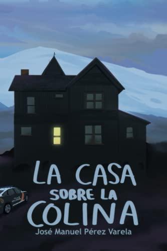 La casa sobre la colina: Bajo el seudónimo de Javier Miranda